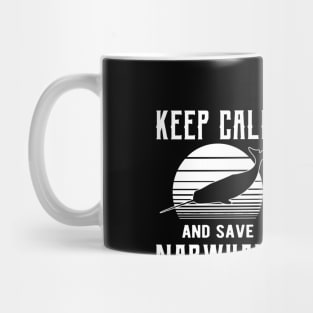 Narwhal - Keep calm save narwhals Mug